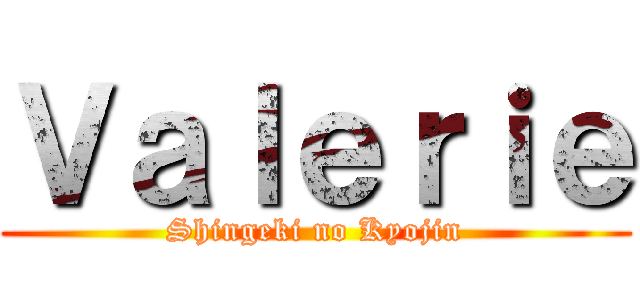 Ｖａｌｅｒｉｅ (Shingeki no Kyojin)