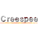 Ｃｒｅｅｓｐｅｅ (It's a lui, adesso ti incula, ma dove?)