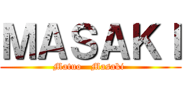 ＭＡＳＡＫＩ (Matuo   Masaki )