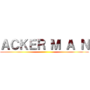 ＡＣＫＥＲ Ｍ Ａ Ｎ ()