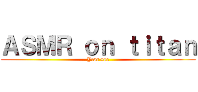 ＡＳＭＲ ｏｎ ｔｉｔａｎ (Year one)