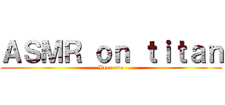 ＡＳＭＲ ｏｎ ｔｉｔａｎ (Year one)