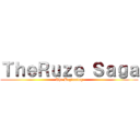 ＴｈｅＲｕｚｅ Ｓａｇａ (The Beginning)