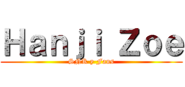 Ｈａｎｊｉ Ｚｏｅ (SNK y Fans)