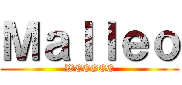 Ｍａｌｌｅｏ (WEEGEE)