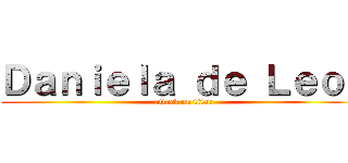 Ｄａｎｉｅｌａ ｄｅ Ｌｅｏｎ (attack on titan)