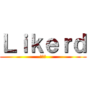 Ｌｉｋｅｒｄ (（株）)