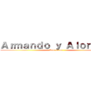 Ａｒｍａｎｄｏ ｙ Ａｌｏｎｄｒａ (Amor eterno)