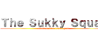 Ｔｈｅ Ｓｕｋｋｙ Ｓｑｕａｄ (attack on titan tribute game)