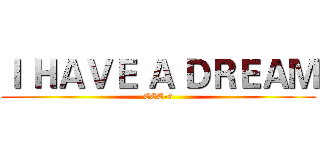 Ｉ ＨＡＶＥ Ａ ＤＲＥＡＭ (CET-6)