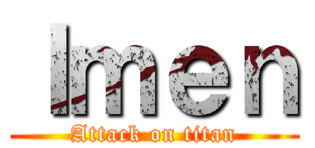 Ｉｍｅｎ (Attack on titan)