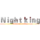 Ｎｉｇｈｔ ｋｉｎｇ (attack on Night king)