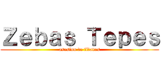 Ｚｅｂａｓ Ｔｅｐｅｓ (asesino de titanes)