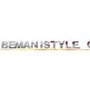 ＢＥＭＡＮＩＳＴＹＬＥ．ＣＯＭ (bemanistyle.com)