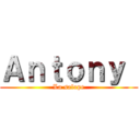 Ａｎｔｏｎｙ  (La salope)