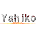 Ｙａｈｉｋｏ (HOLA :v)
