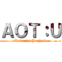 ＡＯＴ：Ｕ (Towards Yunhai!)