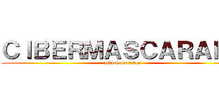 ＣＩＢＥＲＭＡＳＣＡＲＡＤＥ (attack on titan)