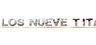 ＬＯＳ ＮＵＥＶＥ ＴＩＴＡＮＥＳ ()
