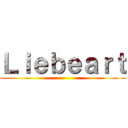 Ｌｉｅｂｅａｒｔ ()