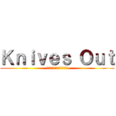 Ｋｎｉｖｅｓ Ｏｕｔ (Я‪α‬Бё✿отояiн)