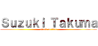 Ｓｕｚｕｋｉ Ｔａｋｕｍａ (attack on titan)