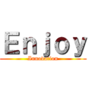 Ｅｎｊｏｙ (Innovation)