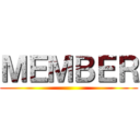 ＭＥＭＢＥＲ ()