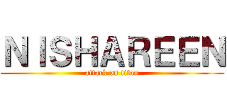 ＮＩＳＨＡＲＥＥＮ (attack on titan)