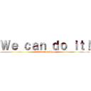 Ｗｅ ｃａｎ ｄｏ ｉｔ！ (himawari gakkyu)