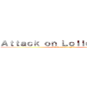 Ａｔｔａｃｋ ｏｎ ＬｏｌｉｃｏｎＪａｉｌ (Attack on LoliconJail)