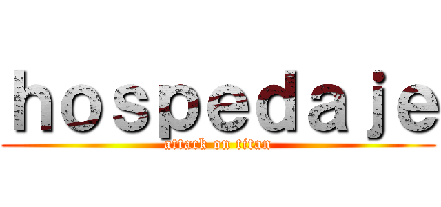 ｈｏｓｐｅｄａｊｅ (attack on titan)