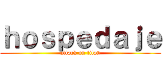 ｈｏｓｐｅｄａｊｅ (attack on titan)