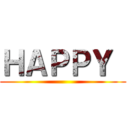 ＨＡＰＰＹ  ()