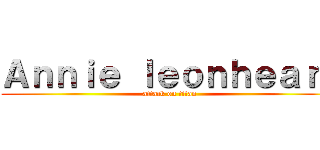 Ａｎｎｉｅ ｌｅｏｎｈｅａｒｔ (attack on titan)