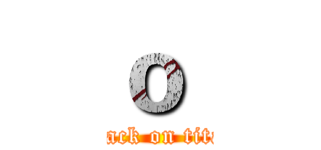 ｏ  (attack on titan)