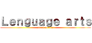 Ｌｅｎｇｕａｇｅ ａｒｔｓ (attack on titan)