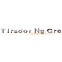Ｔｉｒａｄｏｒ Ｎｇ Ｇｒａｄｅ ３ (Uy Eut Putanginamo)