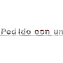 Ｐｅｄｉｄｏ ｃｏｎ ｕｎ (attack on titan)