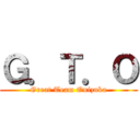 Ｇ．Ｔ．Ｏ (Great Team Onizuka)