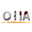 ＯＩＩＡ (Spinning Cat )