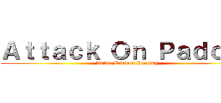 Ａｔｔａｃｋ Ｏｎ Ｐａｄｏｒｕ (Anime Random Posting)
