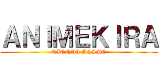 ＡＮＩＭＥＫＩＲＡ (TIENDA ANIME)