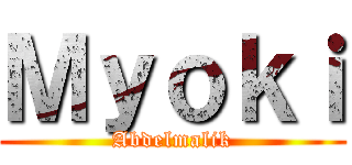 Ｍｙｏｋｉ (Abdelmalik)