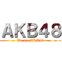 ＡＫＢ４８ (We are AKB48)