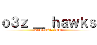 ｏ３ｚ ＿ ｈａｗｋｓ (Rainbow Six Siege)