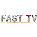 ＦＡＳＴ ＴＶ (Noticias Animes Semanales)