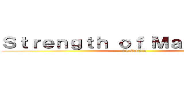 Ｓｔｒｅｎｇｔｈ ｏｆ Ｍａｔｅｒｉａｌｓ (4th Edition)