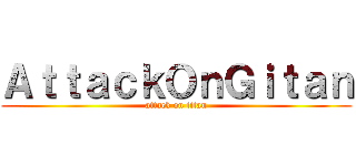 ＡｔｔａｃｋＯｎＧｉｔａｎ (attack on titan)