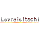 Ｌｅｖｒａｉｓｉｔａｃｈｉ ()